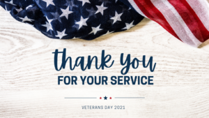 Thank you for your service. Veterans Day 2021